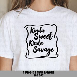 Kinda Sweet Svg, Script Quote Design | Savage Attitude Phrase - Printable Png (300 DPI), For Cricut, Silhouette