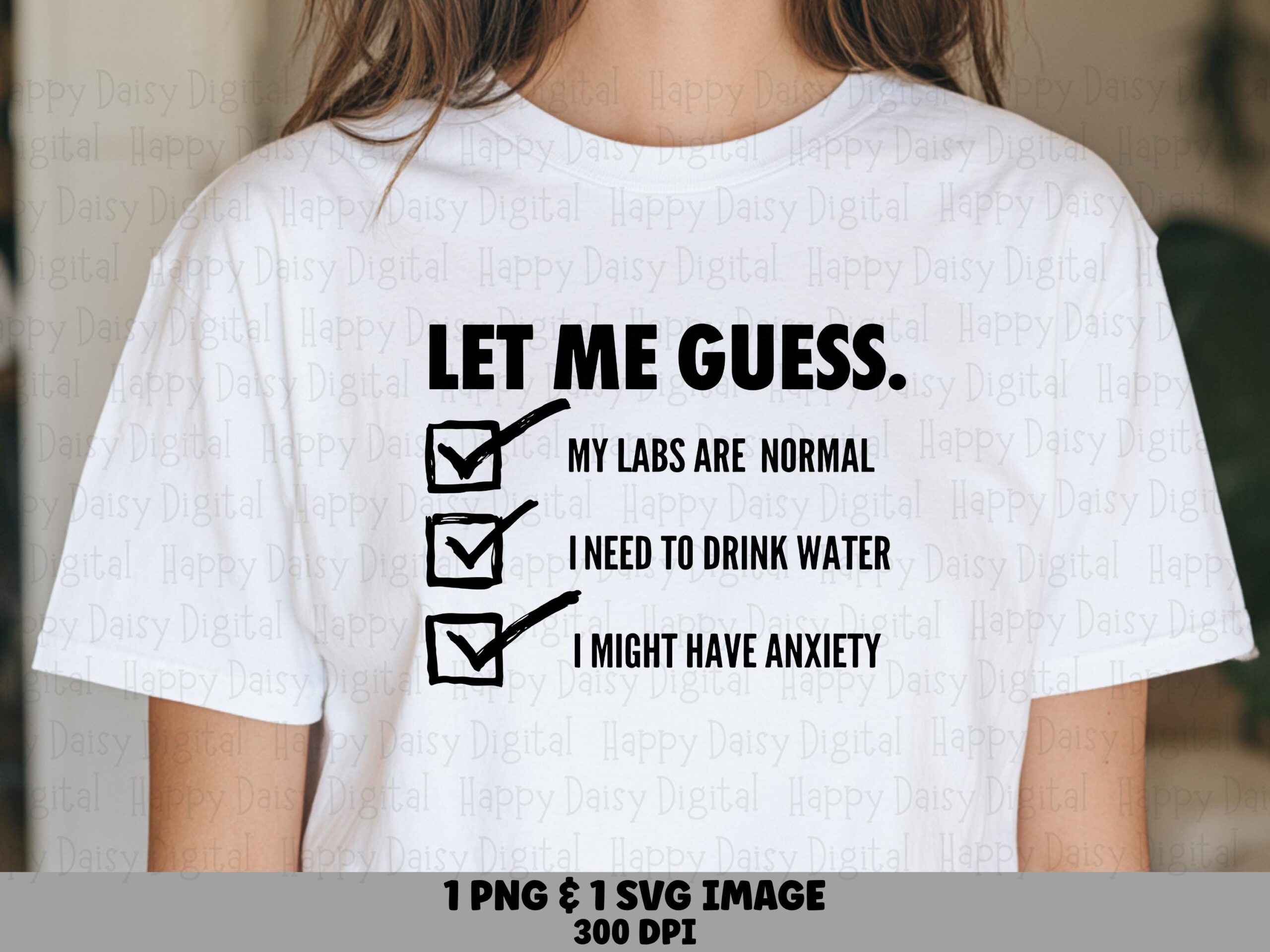 Let Me Guess Svg, Anxiety Humor Design, Funny Quote, Sublimation | PNG File, 300 DPI | Cricut