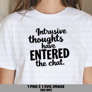 Intrusive Thoughts, Sassy Quote SVG PNG Bundle | Printable Sublimation Files, 300 DPI | Commercial License