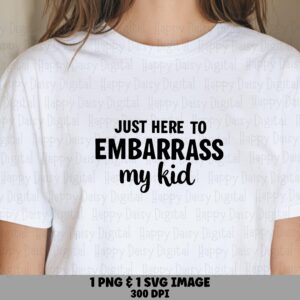 Embarrass My Kid SVG, Funny Mom Dad Parent Humor Design, Script And Bold Text, PNG Sublimation, Commercial Use