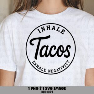 Inhale Tacos Svg, Funny Taco Badge Design | PNG Bundle, Circle Script Artwork, Commercial License