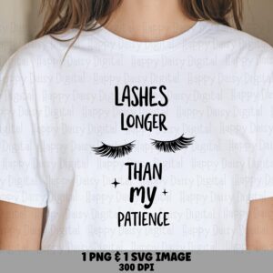 Lashes Longer Svg, Sassy Beauty Quote | PNG Bundle, Commercial License, Cricut Compatible, Sublimation Ready