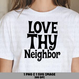 Love Thy Neighbor, Retro Christian SVG PNG Bundle, Kindness Bible Verse Design | Sublimation Ready, 300 DPI | Cricut Silhouette Canva