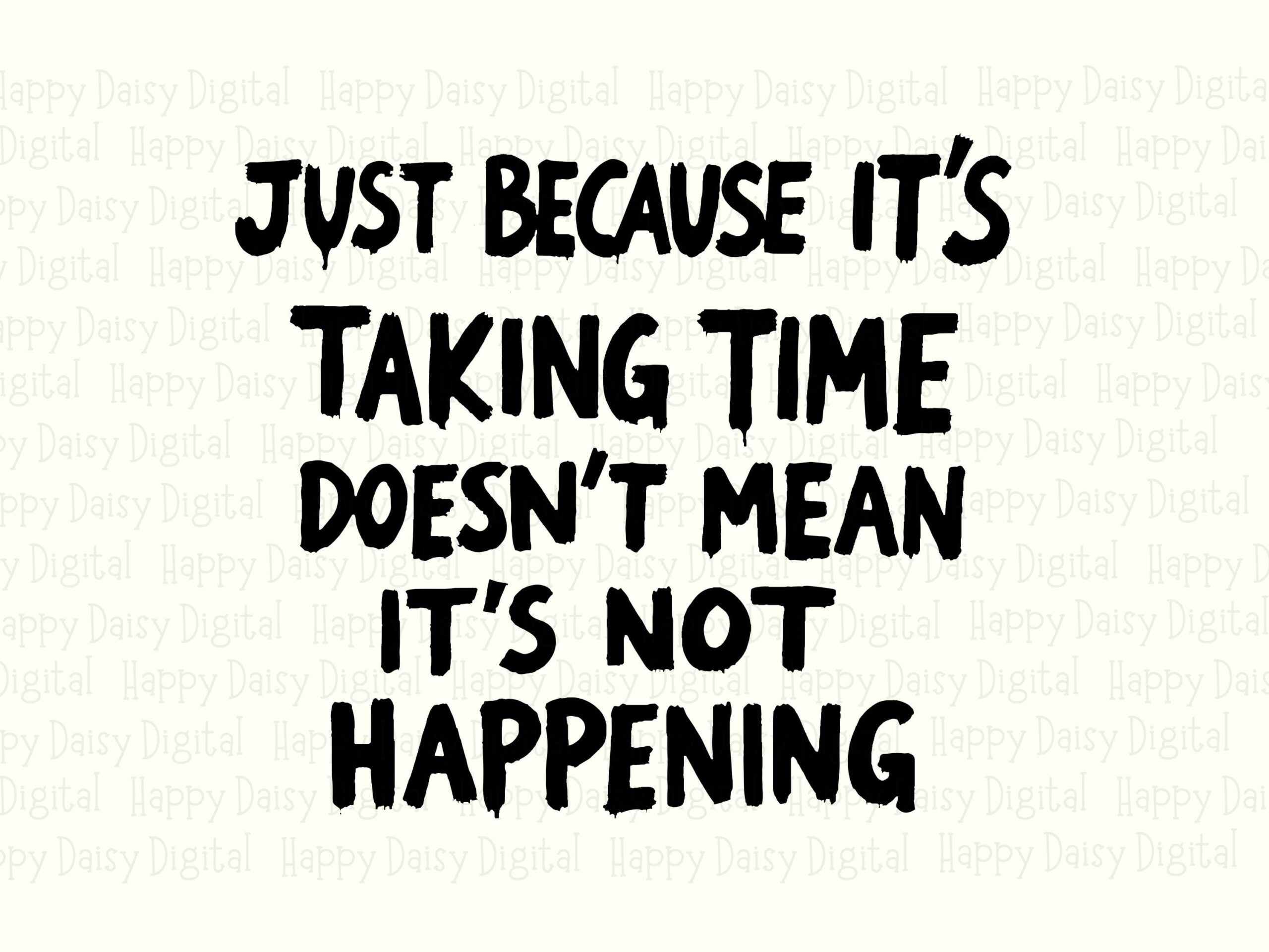 Taking Time Svg, Dripping Hand-Lettered Design, Digital Download | PNG, Sublimation Ready | Cricut Silhouette Compatible - Image 2