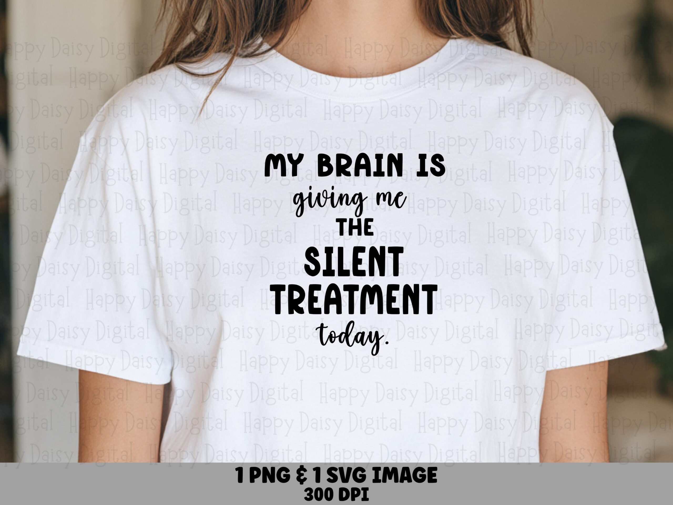Silent Treatment SVG, Sarcastic Mom Brain Design, Funny Quote Bundle | SVG PNG, 300 dpi | Commercial Use