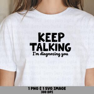 Keep Talking SVG, Sarcastic Quote Design | PNG Bundle, Distressed Script Text, Commercial License