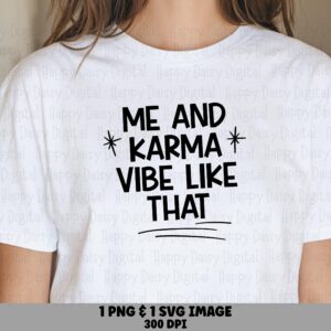 Me And Karma, Vibe Like That SVG PNG Bundle | Sparkle Underline Design, 300 DPI, For Cricut