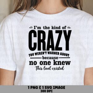 Kind Of Crazy SVG, Sassy Quote Design - PNG Bundle | Commercial License, 300 DPI, For Cricut Silhouette Canva