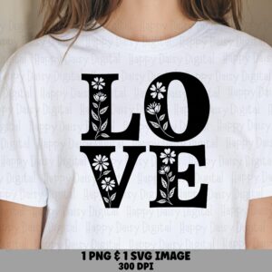 Love SVG, Floral Stacked Design, PNG Bundle - Sublimation Ready, Cricut Silhouette Compatible