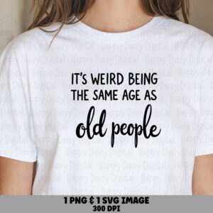 Same Age Old People, Humorous Aging SVG Bundle | Script Quote PNG, 300 DPI Print-Ready | Commercial License