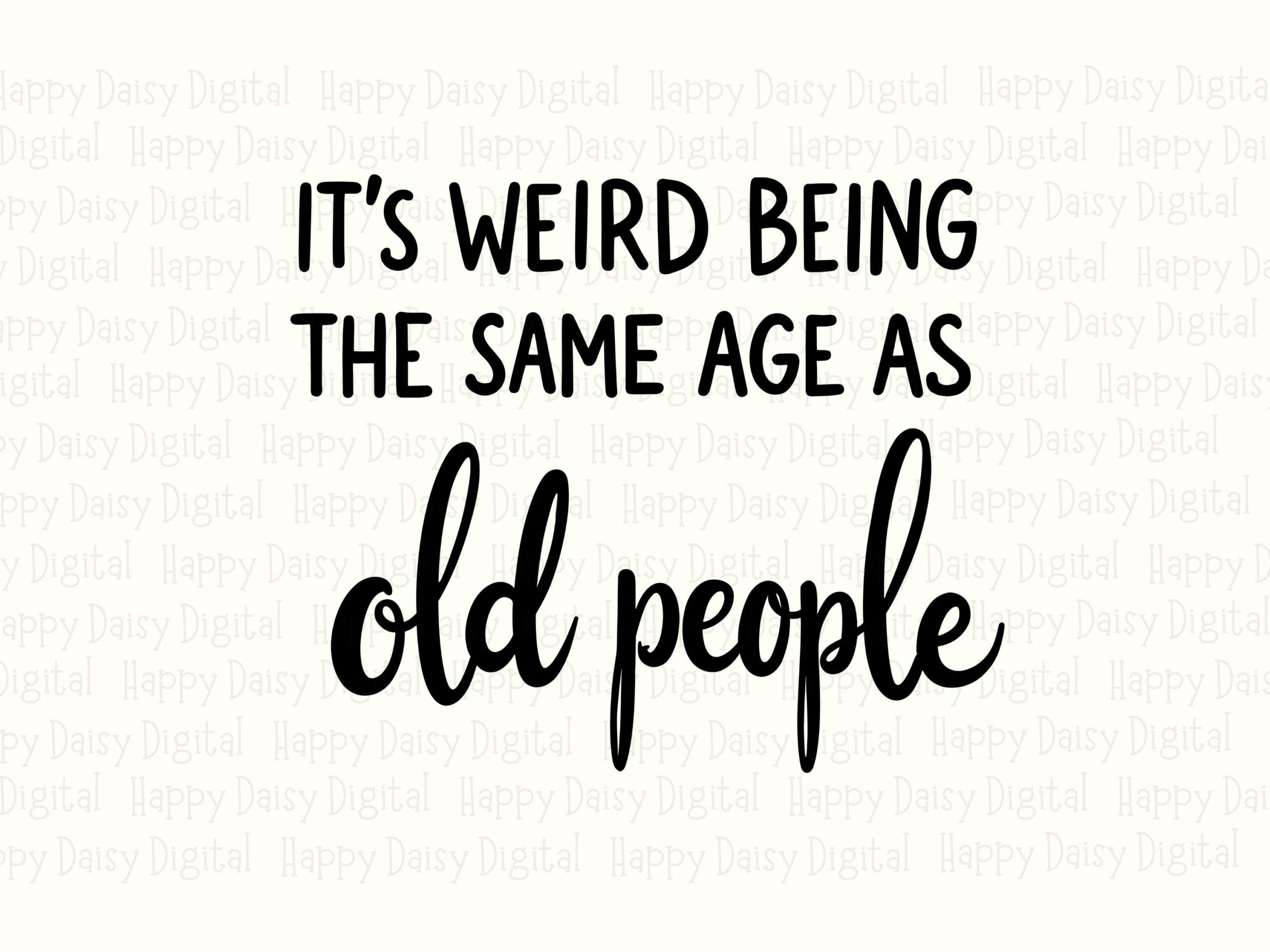 Same Age Old People, Humorous Aging SVG Bundle | Script Quote PNG, 300 DPI Print-Ready | Commercial License - Image 2