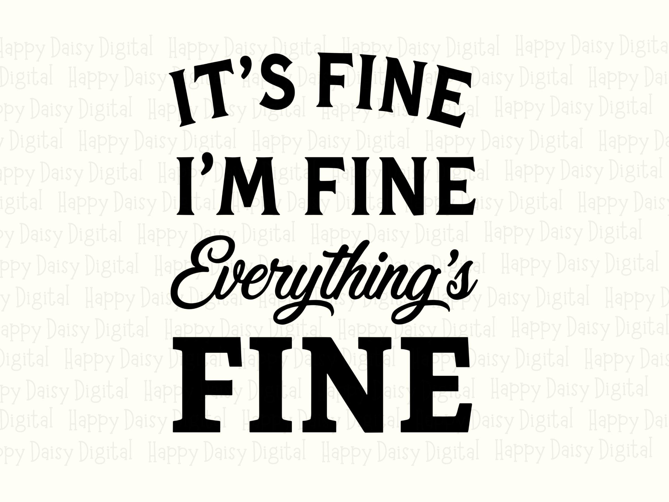 Its Fine Svg, Sarcastic Quote Design For POD | PNG Digital Bundle, 300 DPI, Cricut Compatible - Sublimation dtf Print Ready - Image 2
