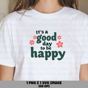 Good Day To Be Happy, Retro Floral SVG PNG Bundle | Digital Sublimation Files | 300 DPI - For Cricut, Silhouette