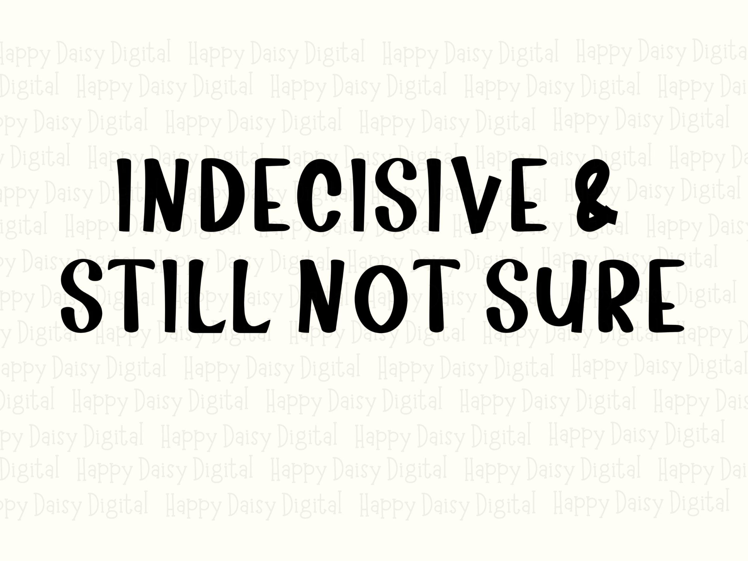 Indecisive SVG, Funny Quote Bundle | PNG Pair, Hand-Lettered Black Design, Commercial License - Image 2