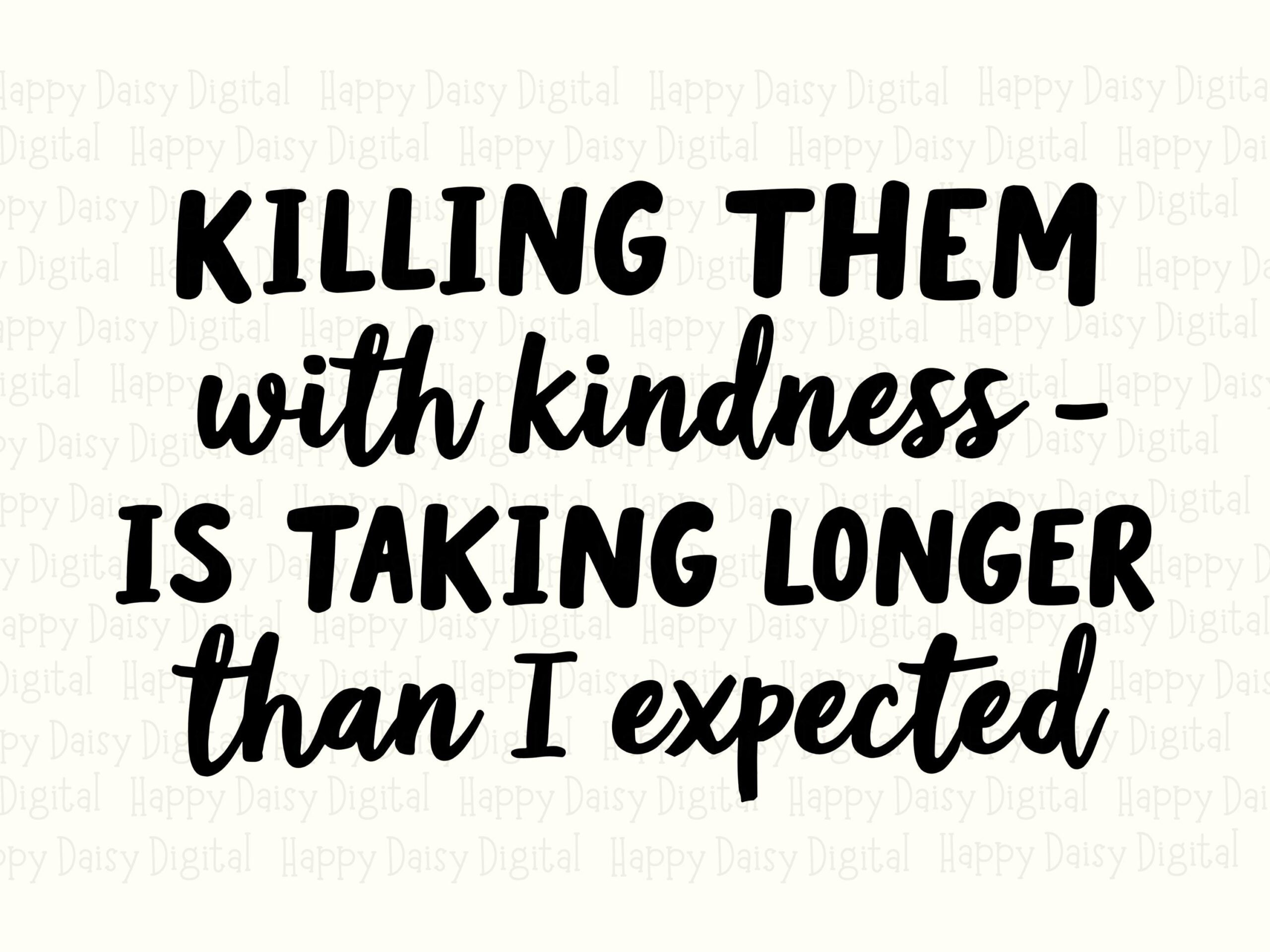 Kindness Svg, Sarcastic Quote Design, 'Killing Them With...' Phrase | PNG Bundle, Sublimation File - Commercial License - Image 2