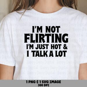 Not Flirting SVG, Sassy Quote Design For Cricut, Silhouette | PNG Bundle, 300 DPI - Commercial Use