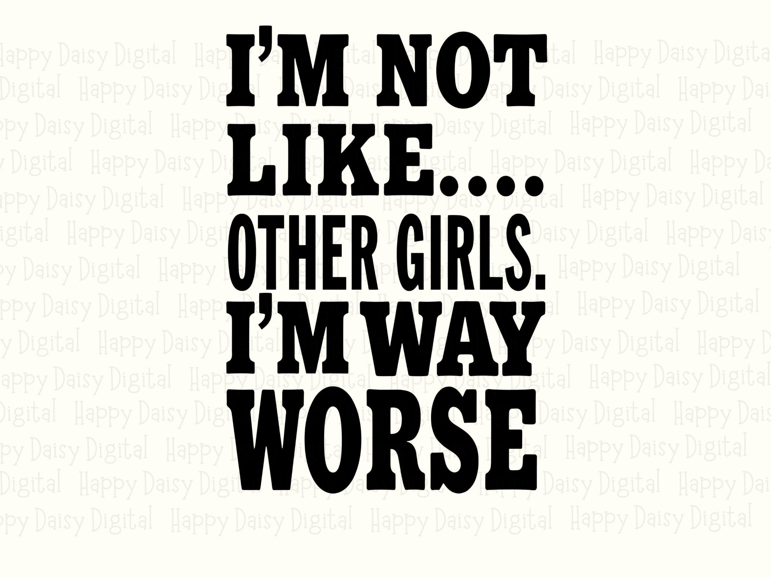 Way Worse SVG, Sassy Quote Design, Funny Feminine Sublimation PNG - Commercial Use, 300 DPI - Image 2