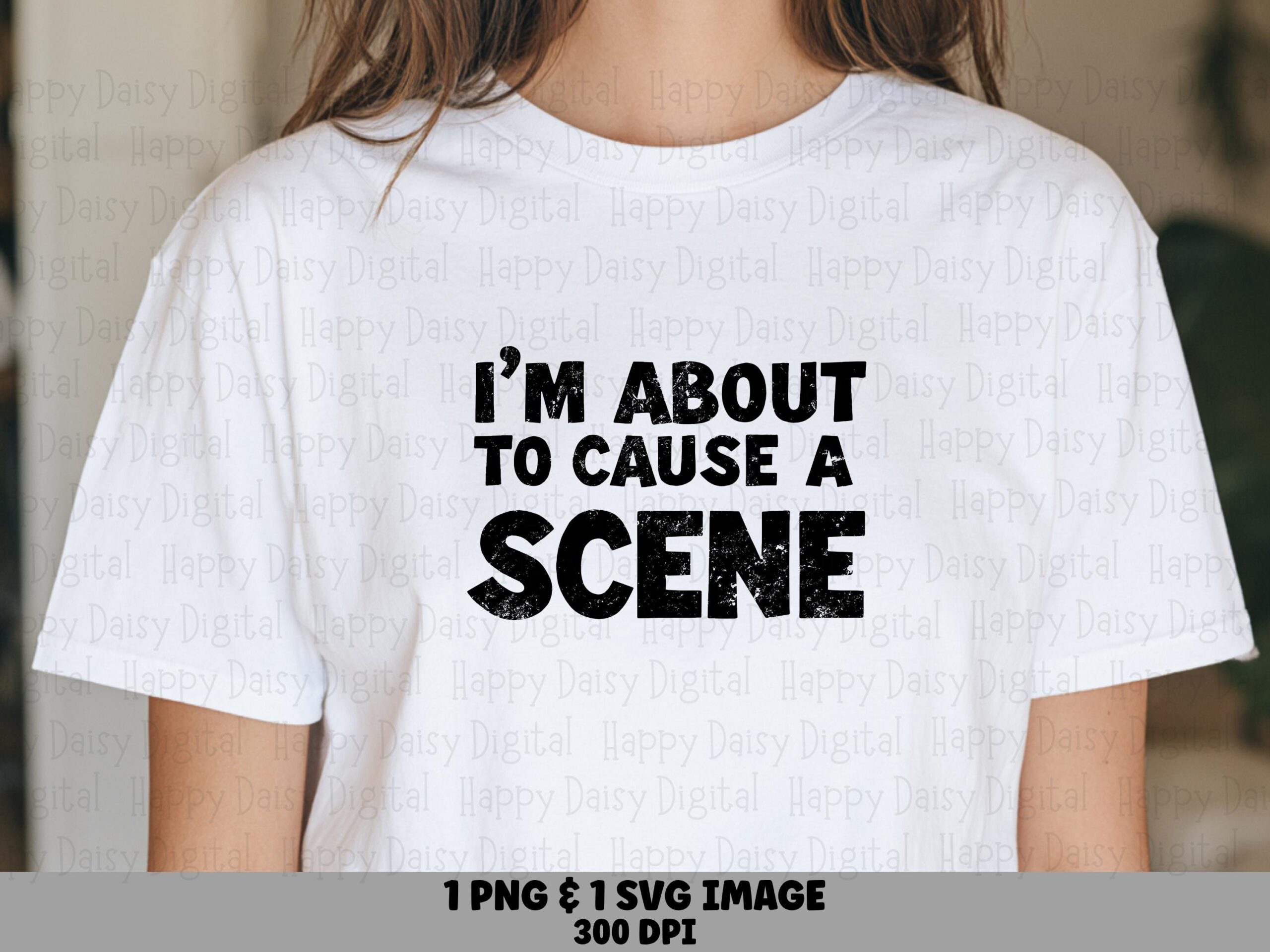 Cause A Scene SVG, Distressed Sassy Quote, Print-Ready PNG Bundle | 300 DPI, Cricut Silhouette Compatible