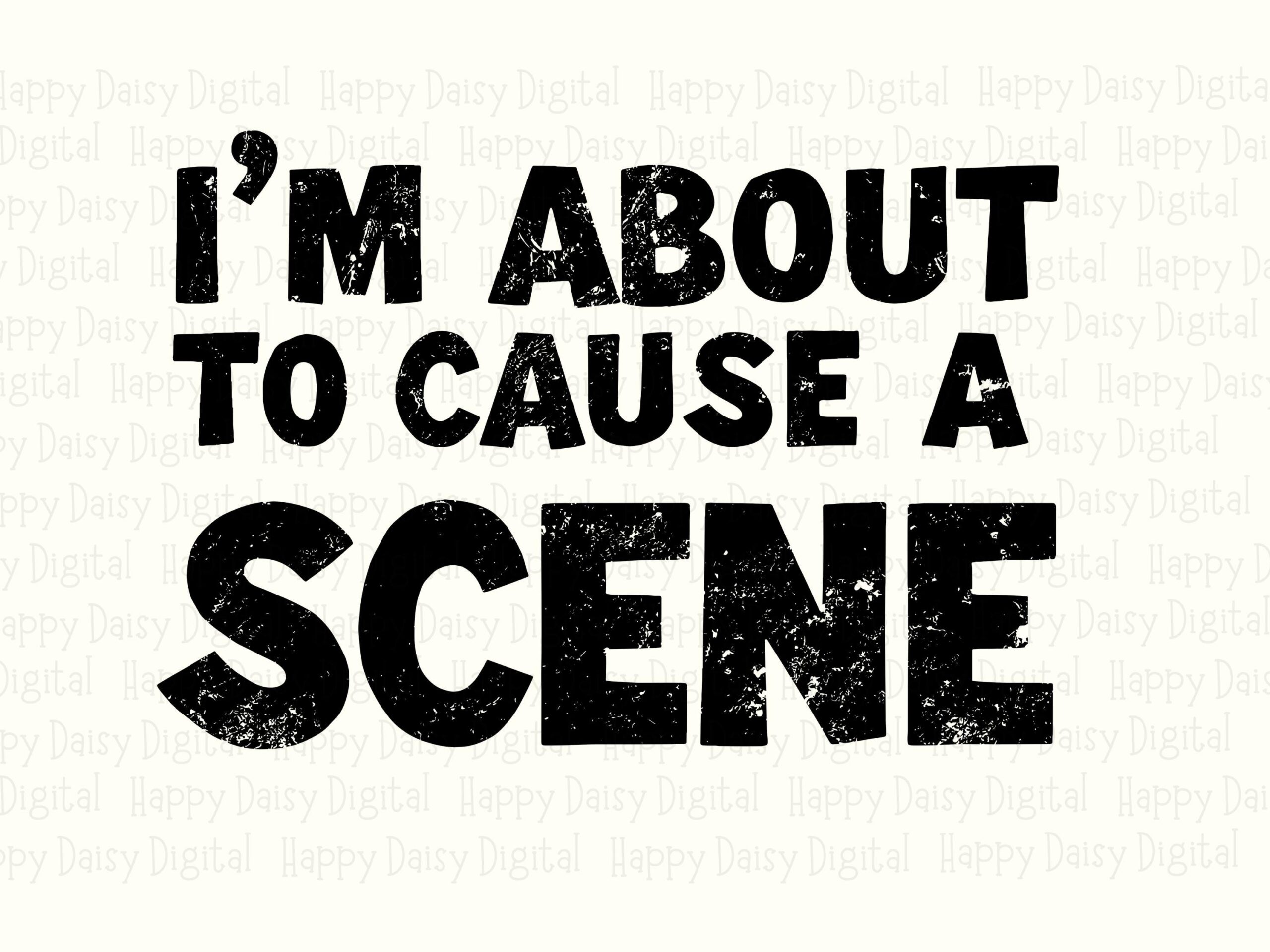Cause A Scene SVG, Distressed Sassy Quote, Print-Ready PNG Bundle | 300 DPI, Cricut Silhouette Compatible - Image 2