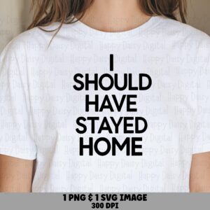 Stayed Home SVG, Introvert Quote Design, Funny Antisocial Saying - PNG Bundle | 300 DPI, Commercial Use