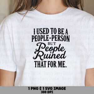 People Person Svg, Introvert Quote Design | PNG Bundle, Commercial Use, Cricut, Tumblers, Mugs, Tote Bags