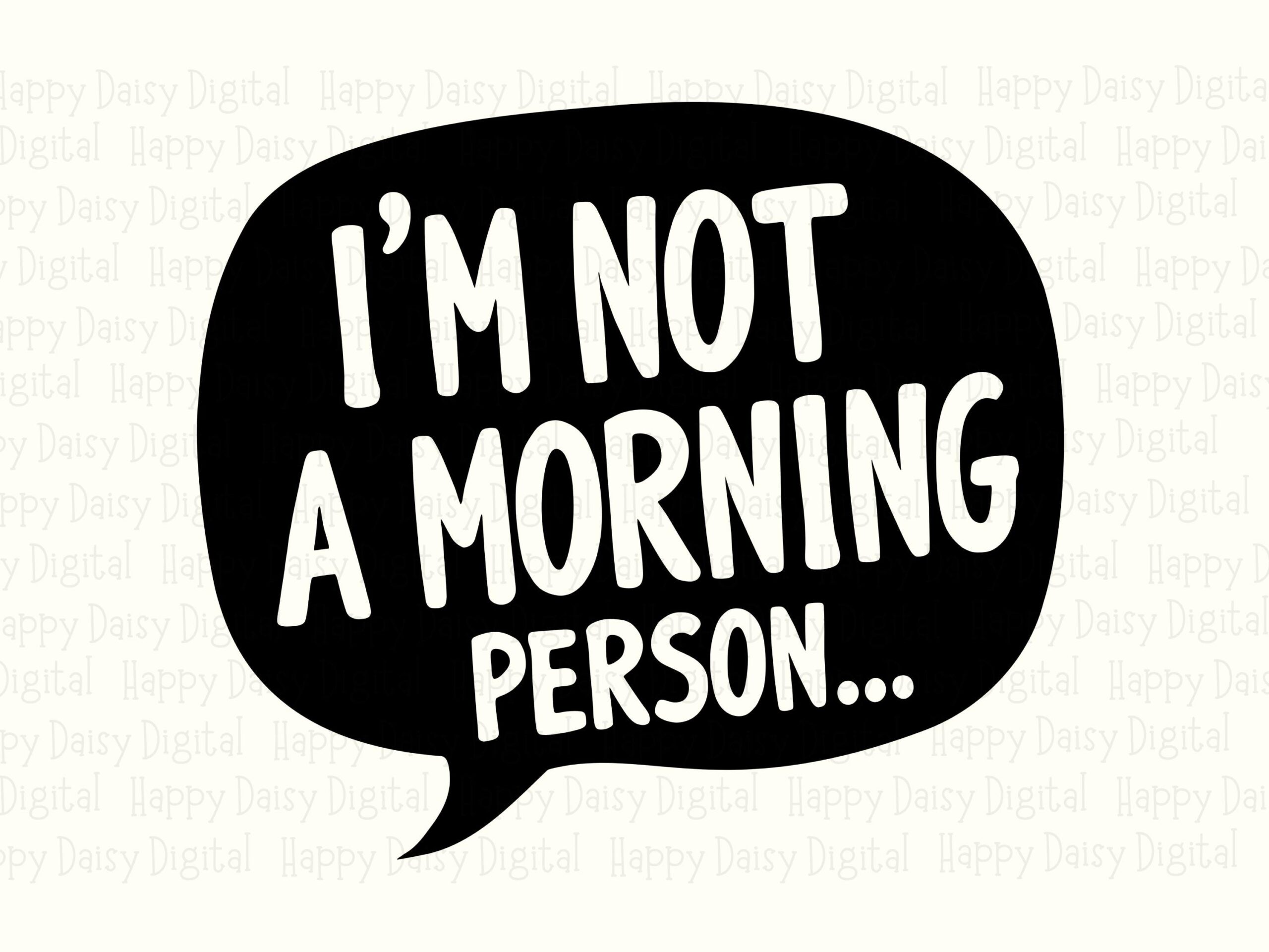 Not A Morning Person, Speech Bubble SVG PNG, Coffee Humor Design, Black White, Commercial Use, Cricut Compatible - Image 2
