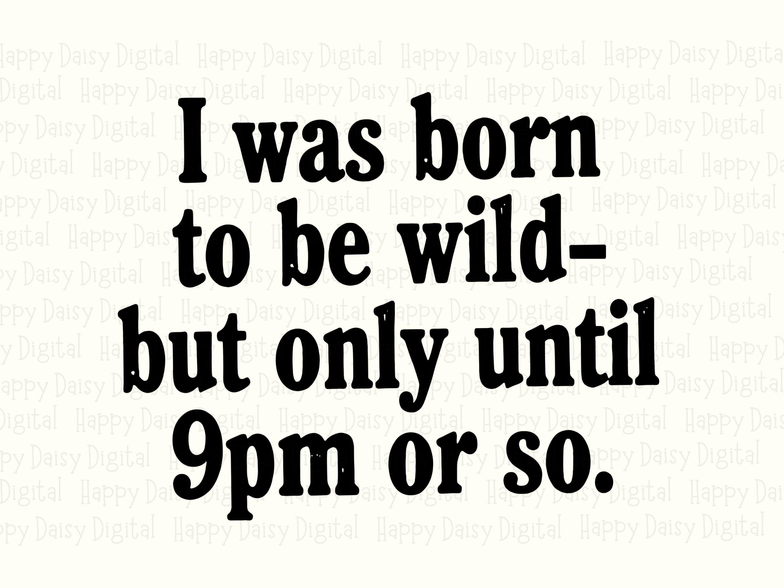 Born To Be Wild, Hand-Lettered SVG PNG Bundle | Early Bedtime Quote, Tumbler Mug Tote | 300DPI - Image 2