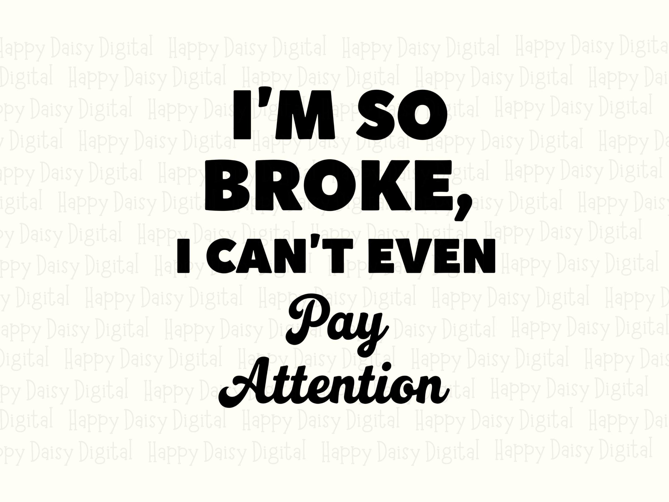 So Broke SVG, Humorous Financial Quote For POD, Cricut Silhouette | PNG Bundle, Sublimation-Ready - Image 2