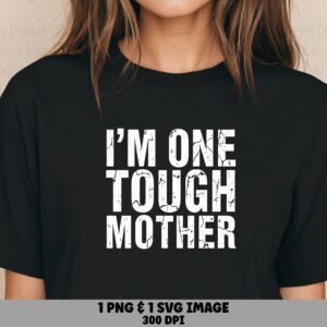 Tough Mother SVG, Distressed White Mom Life Design, PNG Bundle | Vector File, Sublimation Ready, 300 DPI