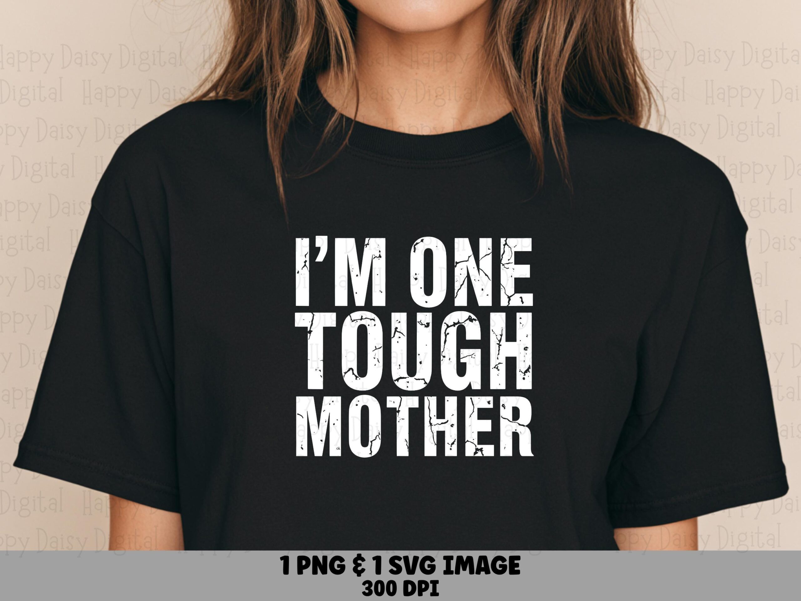 Tough Mother SVG, Distressed White Mom Life Design, PNG Bundle | Vector File, Sublimation Ready, 300 DPI