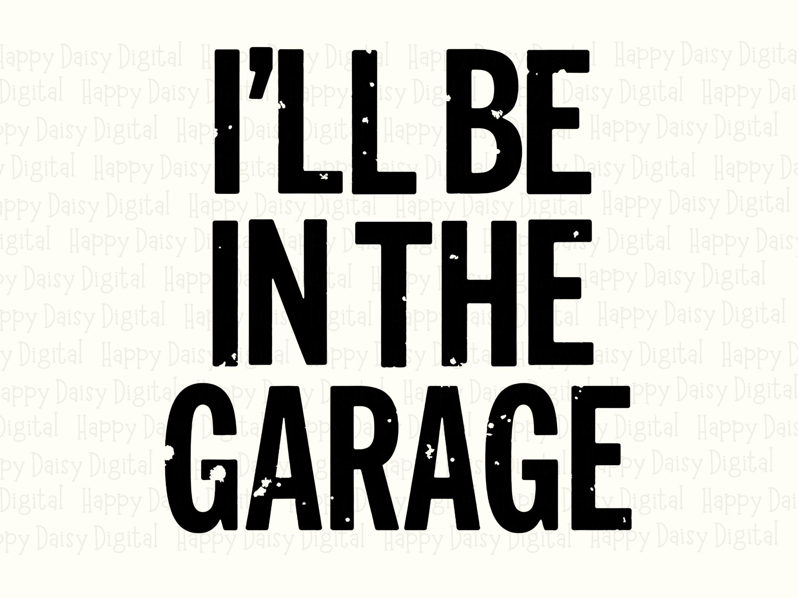 In The Garage Svg, Distressed Dad Design, Digital Bundle | PNG, 300 DPI, Commercial Use, Cricut Silhouette - Image 2