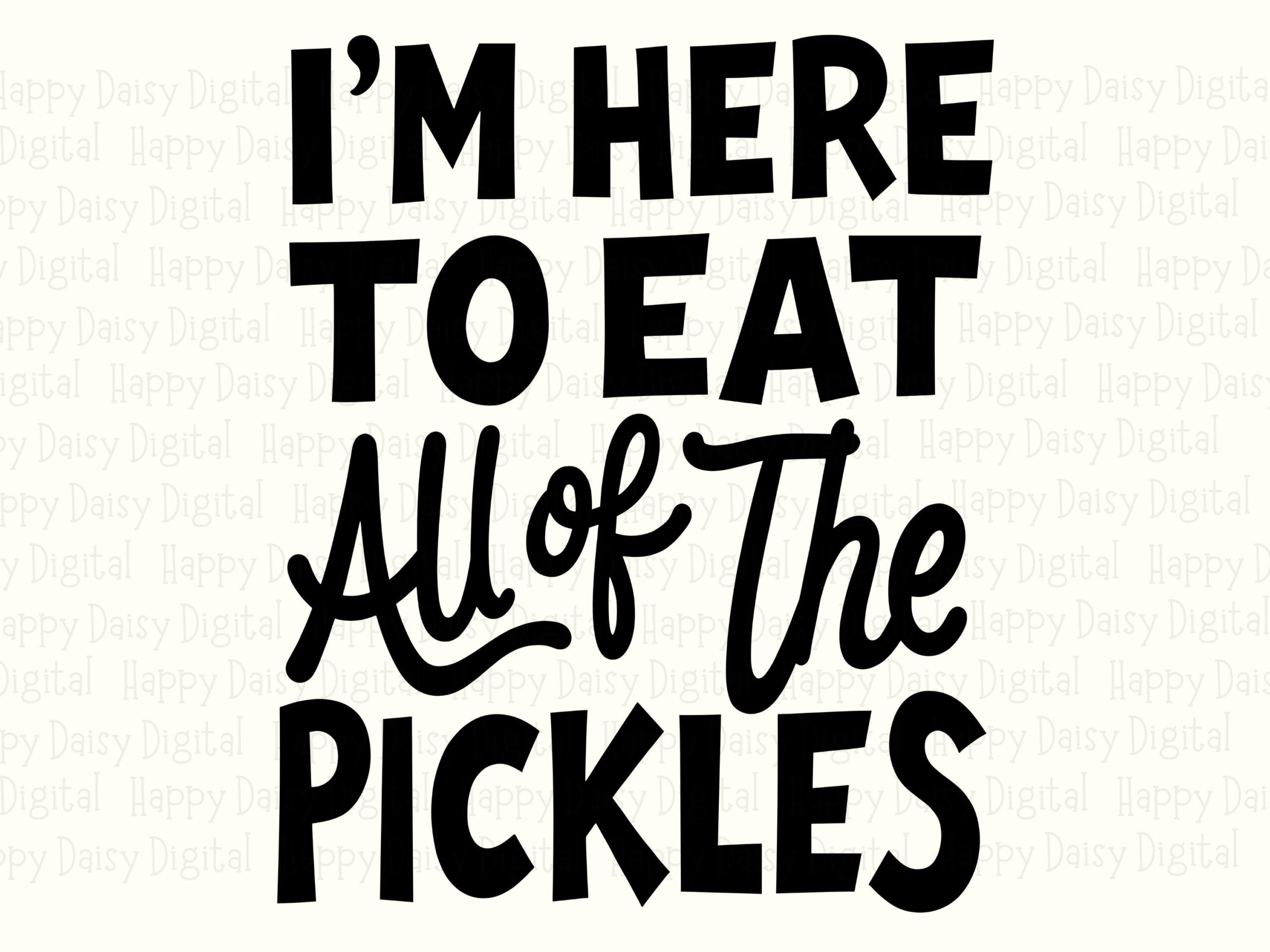 Eat All The Pickles, Foodie SVG PNG Bundle - Funny Script Quote, Cricut Compatible, Commercial Use - Image 2