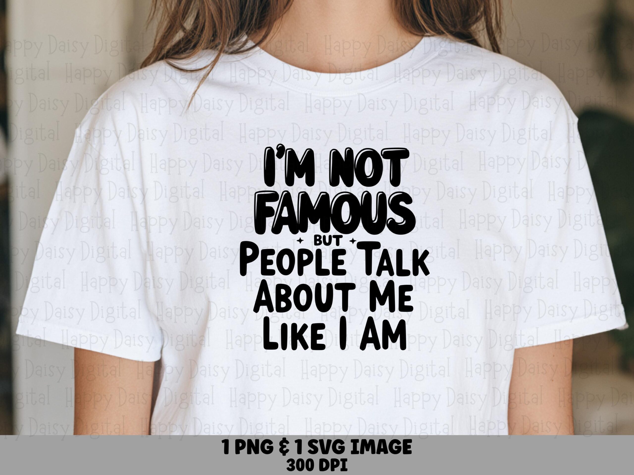 Not Famous SVG, Sassy Funny Quote Design | PNG Bundle, 300 DPI, For Cricut, Silhouette, Sublimation