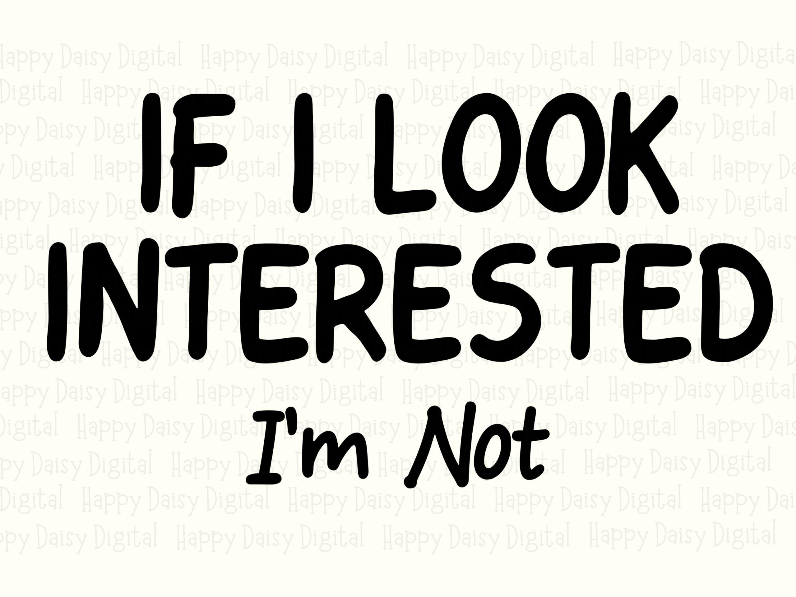 Look Interested Svg, Sarcastic Quote Design - PNG File, 300 DPI, Commercial Use | Cricut, Silhouette, POD - Image 2