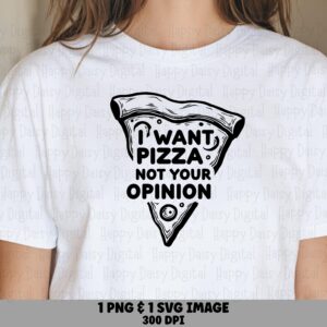 Want Pizza Svg, Funny Quote Design - Slice Illustration, PNG For Cricut, Sublimation, Commercial Use