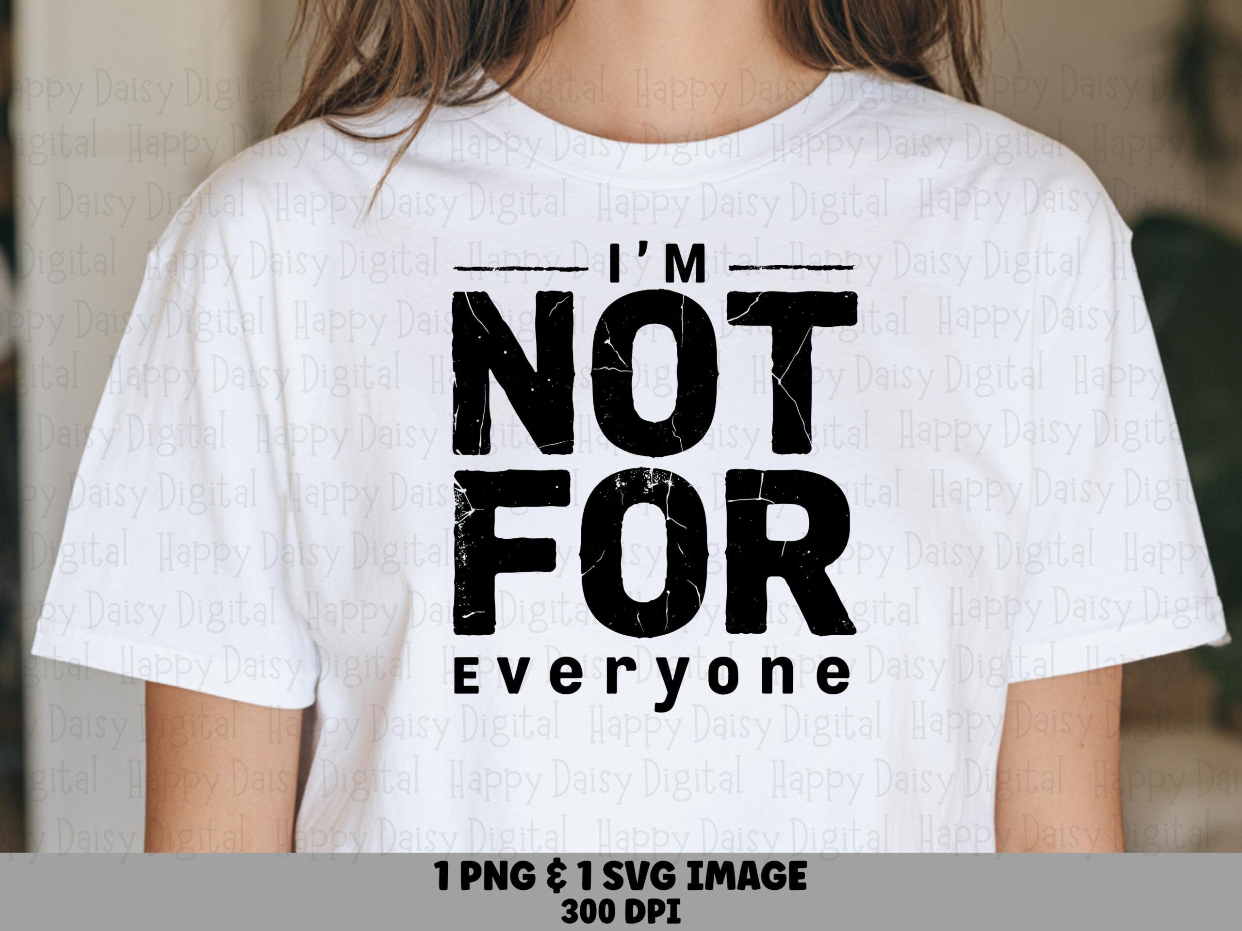 Not For Everyone Svg, Distressed Grunge Quote Digital Cut File | PNG Bundle | 300 DPI, Commercial Use License