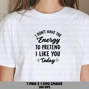 No Energy Svg, Sarcastic Quote Design, PNG Bundle | Cricut Silhouette - Sublimation Ready, Tumblers Mugs Tote