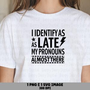Identify As Late, Funny Sarcastic SVG PNG Bundle | Digital Design | 300 DPI Print-Ready, Cricut Silhouette
