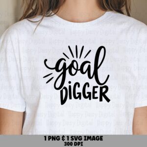 Goal Digger SVG, Script Motivational Design - PNG Bundle, 300 DPI | Cricut Compatible, Silhouette, Sublimation dtf