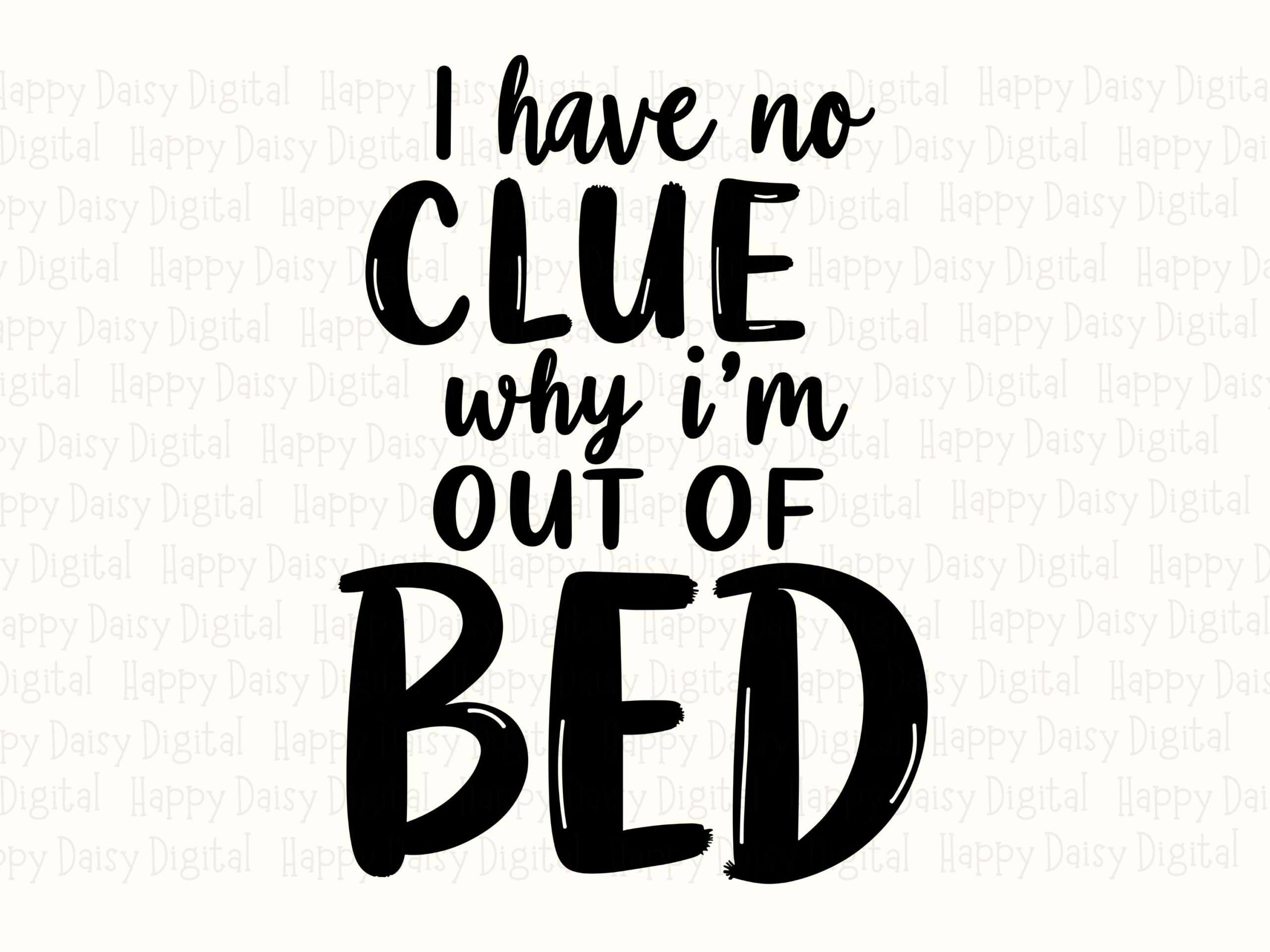 Out Of Bed Svg, Morning Humor Design, Sarcastic Quote Artwork | PNG Download, 300 DPI | Cricut Compatible - Image 2