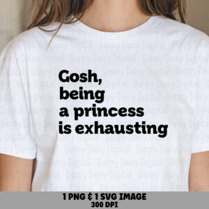 Princess Svg, Sassy Quote Design - Exhausting Humor For Tumblers, Png Bundle | 300 Dpi, Sublimation