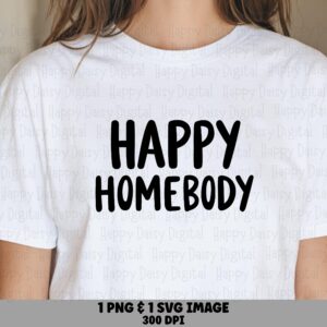 Happy Homebody, Cozy Introvert SVG PNG Bundle | Sublimation Ready, 300 DPI | For Cricut, Silhouette