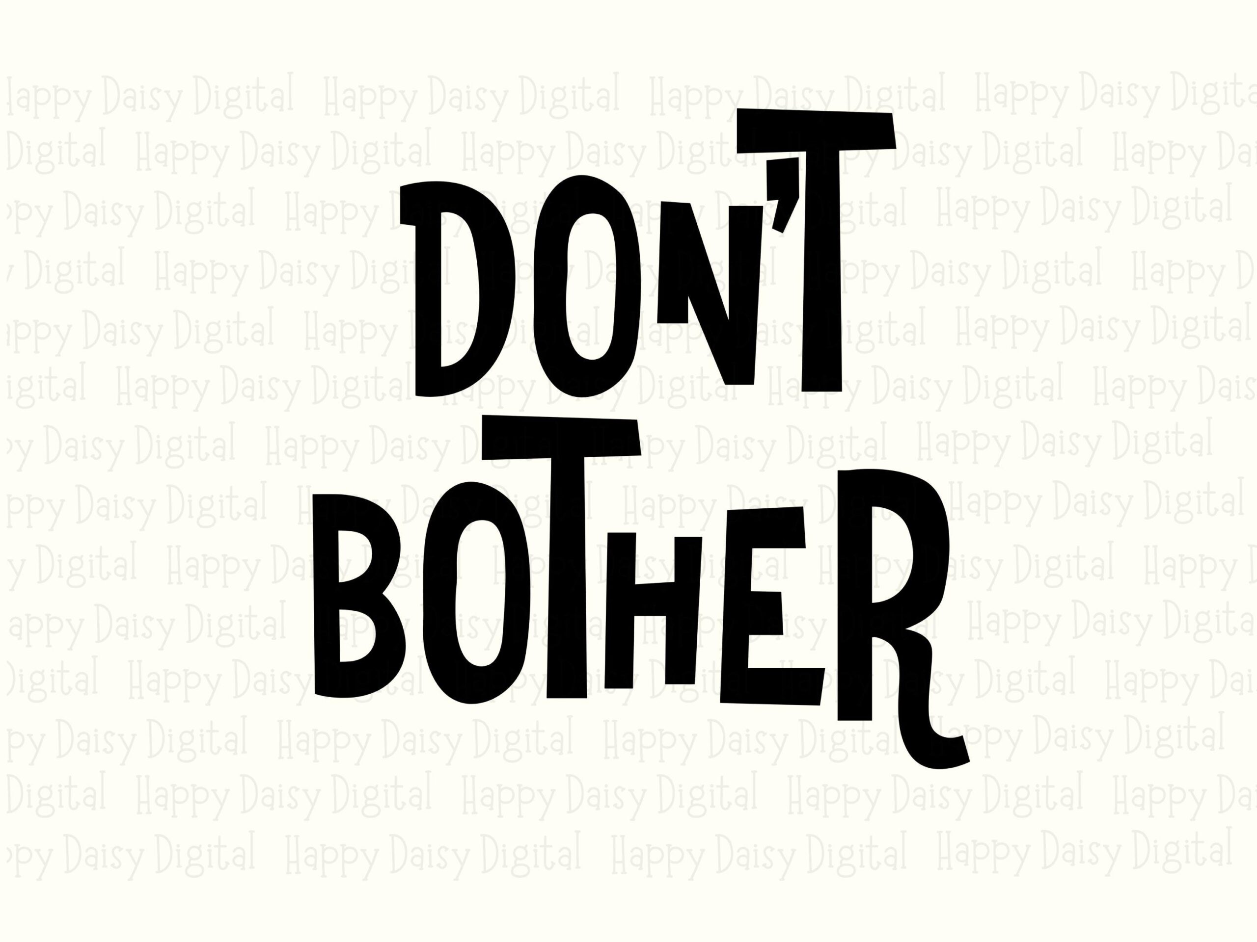 Dont Bother Svg, Sassy Attitude Quote Bundle, Cricut Ready Png | Digital Files, 300 Dpi, Commercial Use - Image 2