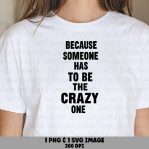Crazy One SVG, Funny Quote Design | Digital Download, PNG Print-Ready 300 dpi, Sublimation DTF