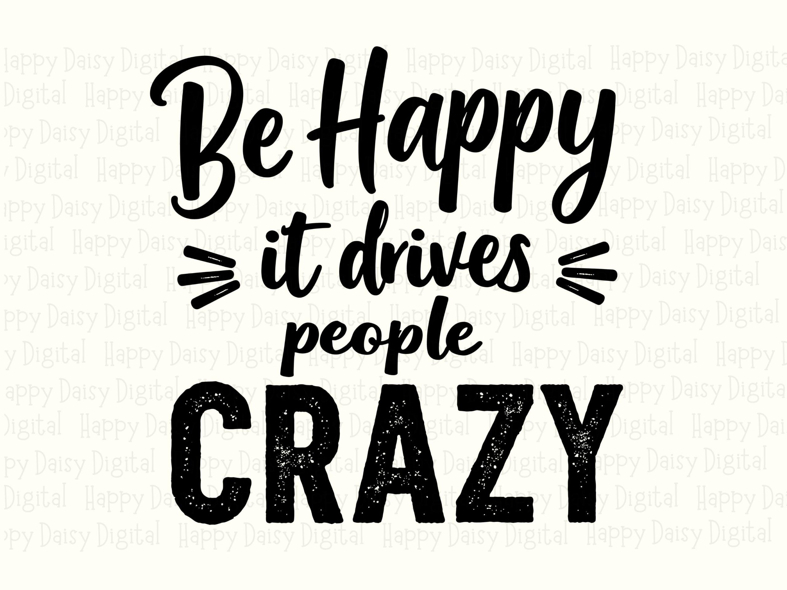 Be Happy Svg, Sassy Quote Design, Png Bundle | Sublimation, 300 Dpi | Cricut Ready, For Tumblers Mugs - Image 2
