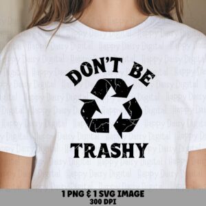 Dont Be Trashy, Distressed Recycle Lettering SVG PNG Bundle | Digital Download, 300 DPI | Cricut, Silhouette, Canva