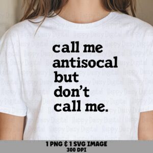 Antisocial Svg, Call Me Antisocal Design - Introvert Quote, PNG Bundle | 300 DPI, Commercial License