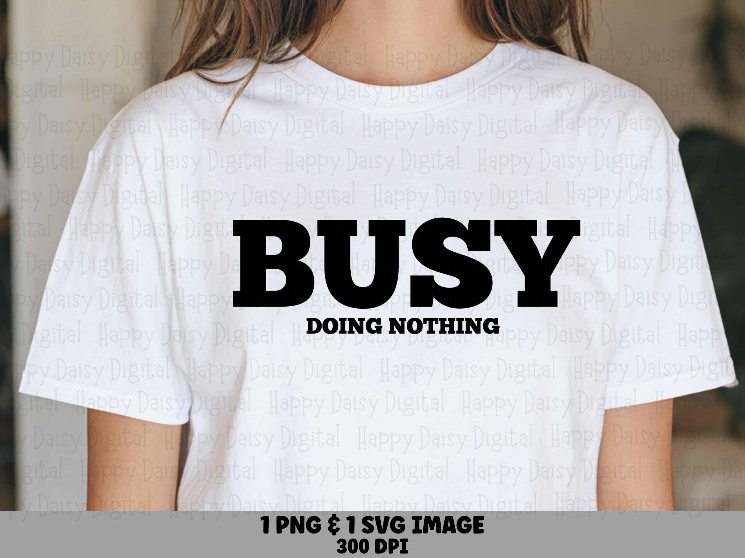 Busy Doing Nothing, Sarcastic Slab Font SVG PNG Bundle | Sublimation DTF Ready | Commercial Use, Cricut Silhouette