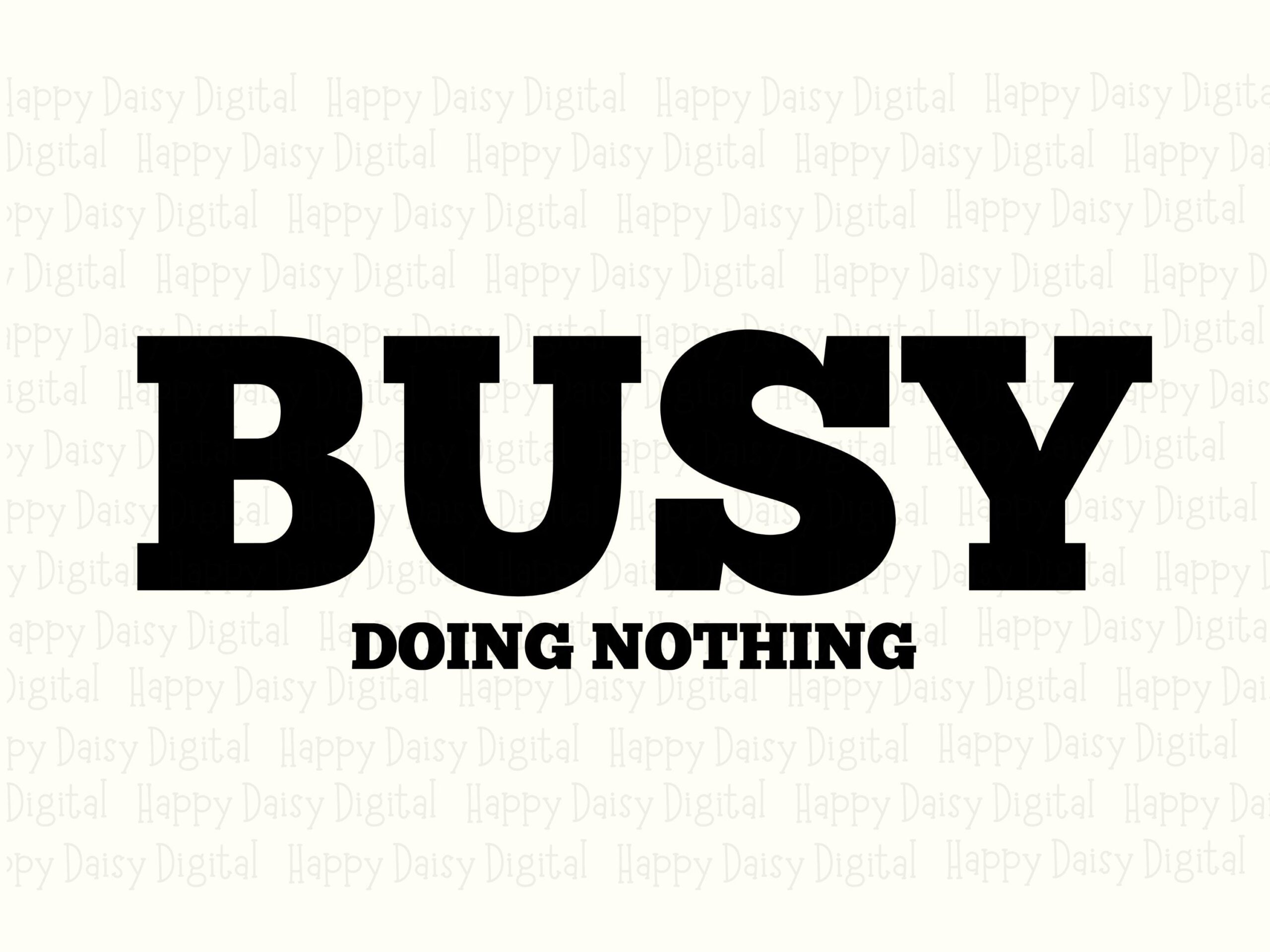 Busy Doing Nothing, Sarcastic Slab Font SVG PNG Bundle | Sublimation DTF Ready | Commercial Use, Cricut Silhouette - Image 2