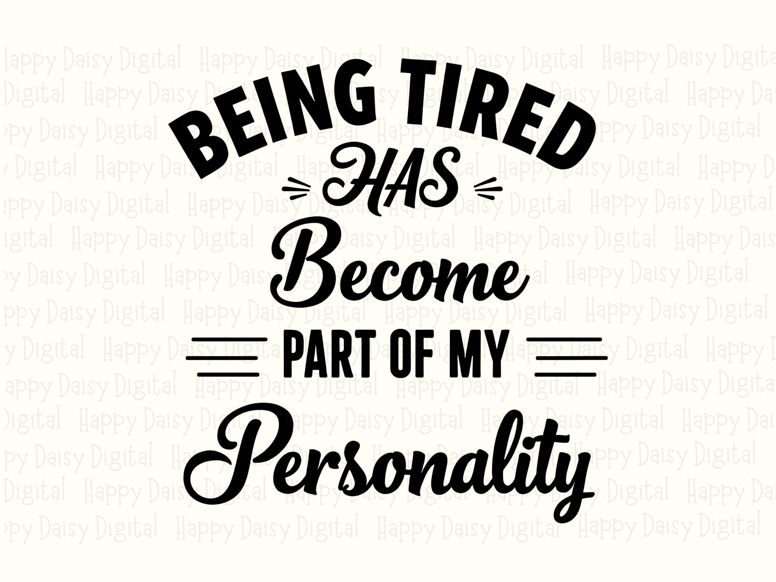 Being Tired Svg, Funny Mom Quote Design | PNG Bundle | Cricut Silhouette Compatible, Sublimation Ready - Image 2